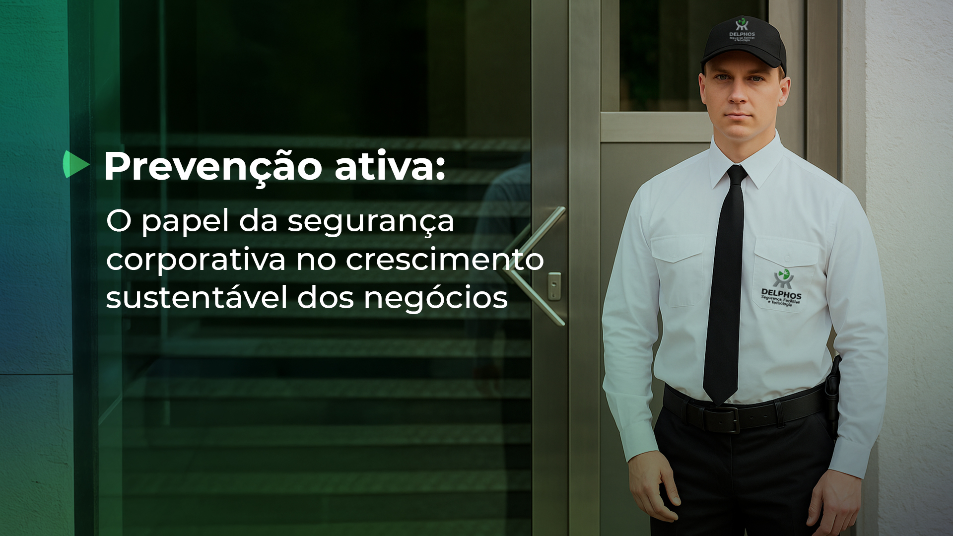 Segurança corporativa estratégica protege o presente e abre caminho para um futuro mais sólido
