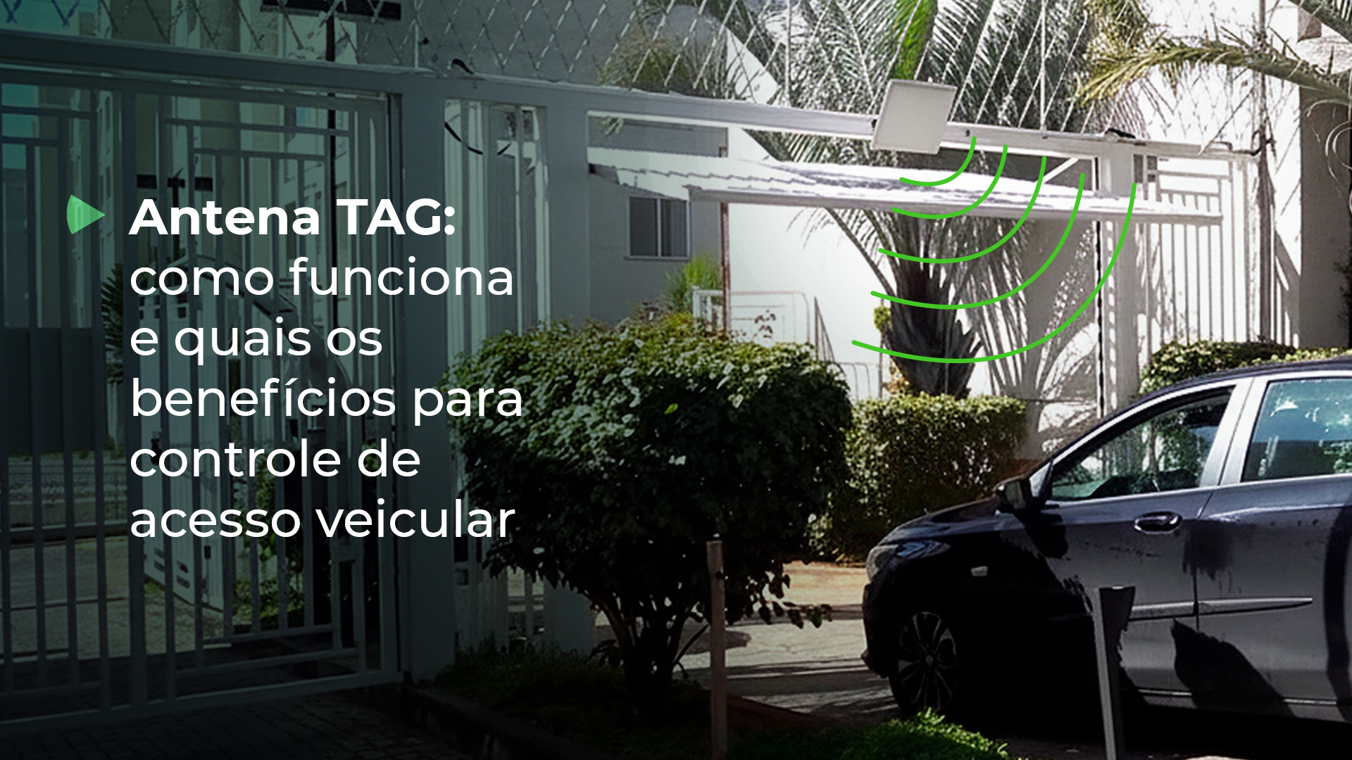 A antena TAG garante mais segurança e agilidade no controle de acesso veicular, integrando tecnologia e gestão inteligente.